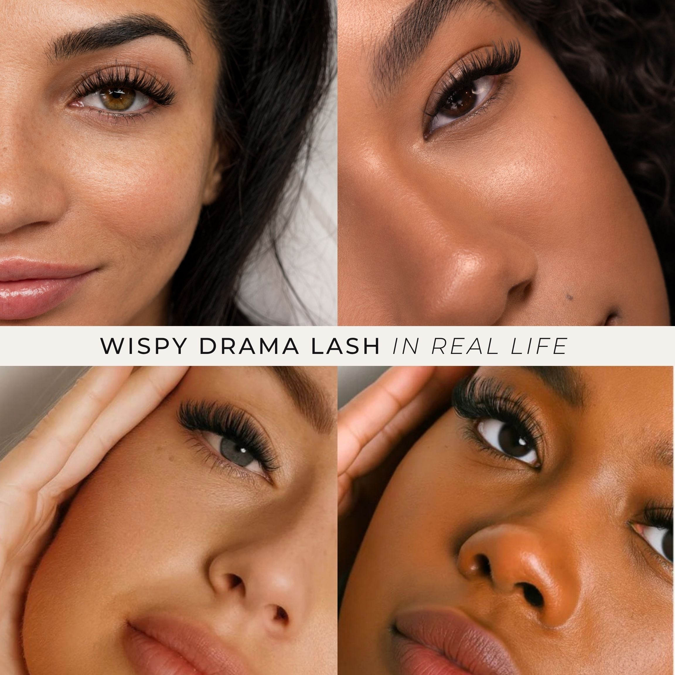 Four close-up facial panels showing different models wearing dramatic long eyelashes, with text across the center reading 'WISPY DRAMA LASH IN REAL LIFE'. Because multiple real people/face parts are present, this is classified as Lifestyle rather than Product/Packaging.